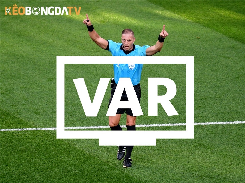 VAR là hệ thống hỗ trợ đặc biệt trong bóng đá