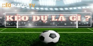 Kèo dụ là gì?