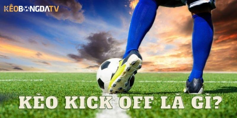 Tìm hiểu khái niệm kèo giao bóng trước là gì